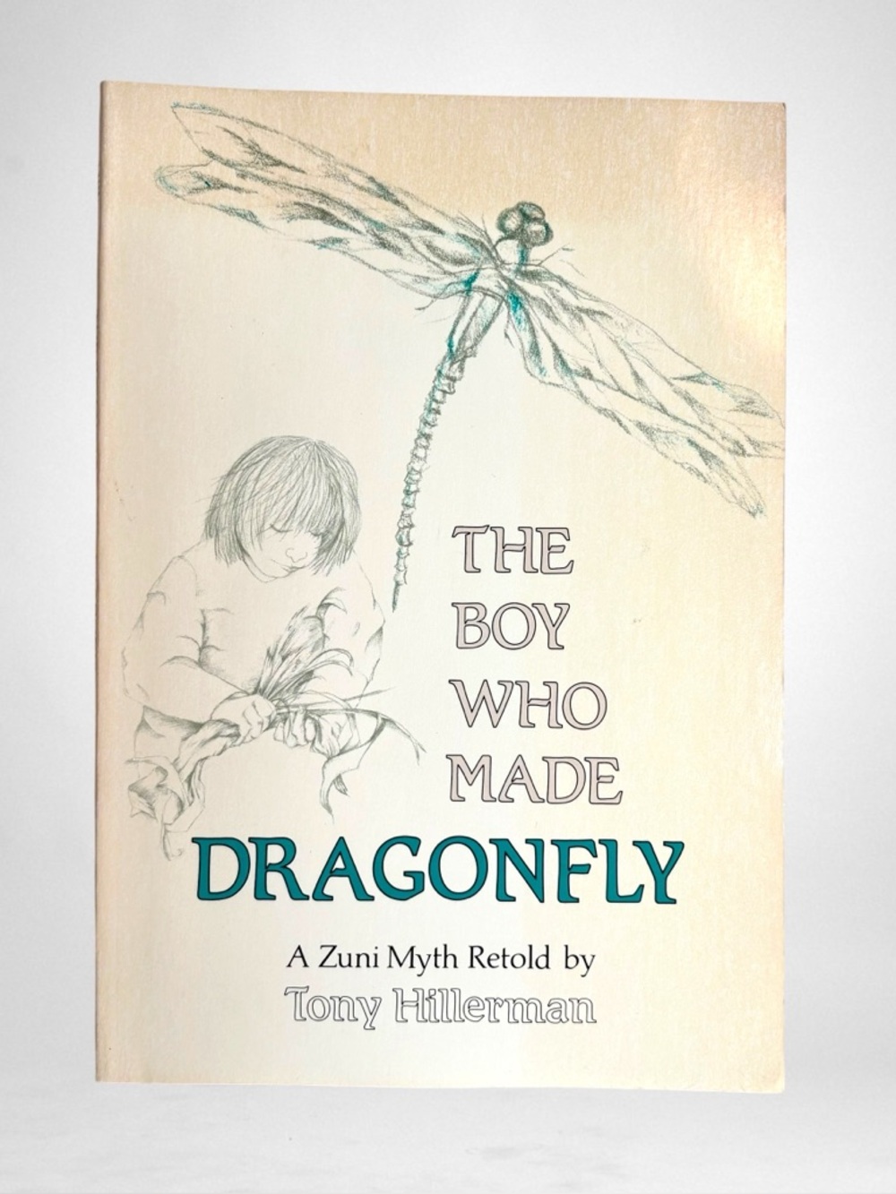 The Boy Who Made Dragonfly: A Zuni Myth By Tony Hillerman 1993